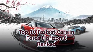 Top 10 Fastest Cars in Forza Horizon 6 Ranked