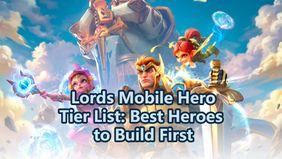 Lords Mobile Hero Tier List: Best Heroes to Build First
