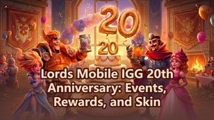 Lords Mobile IGG 20th Anniversary: Events, Rewards, and Skin