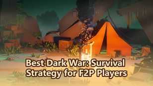 Best Dark War: Survival Strategy for F2P Players