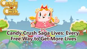 Candy Crush Saga Lives: Every Free Way to Get More Lives