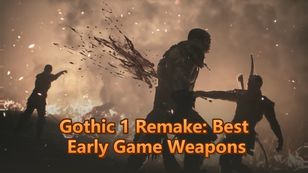 Gothic 1 Remake: Best Early Game Weapons