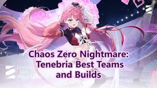 Chaos Zero Nightmare: Tenebria Best Teams and Builds