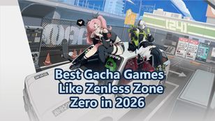 Best Gacha Games Like Zenless Zone Zero