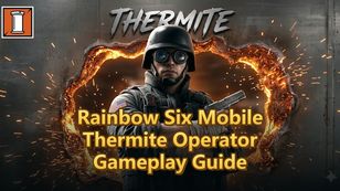 Rainbow Six Mobile Thermite Operator Gameplay Guide