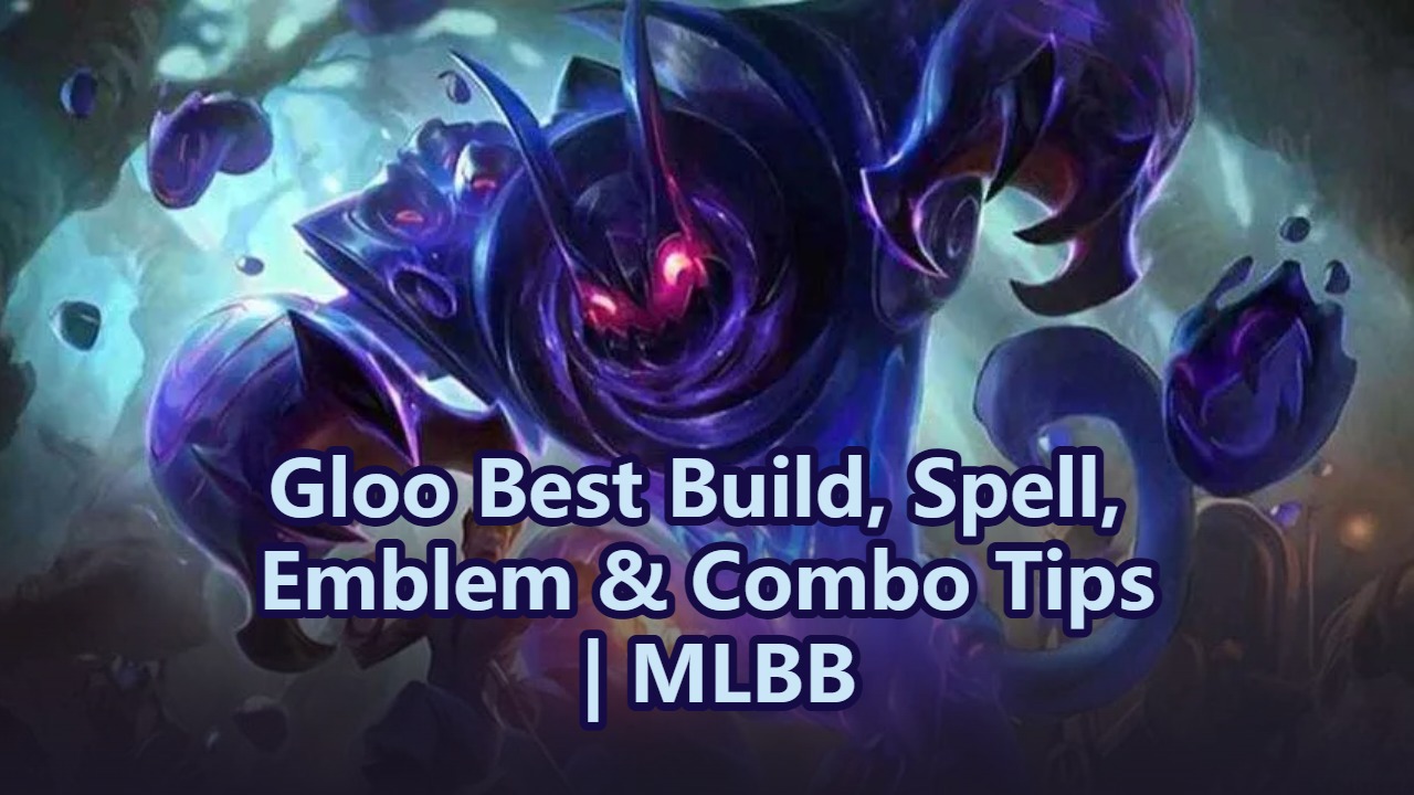 Gloo Best Build, Spell, Emblem & Combo Tips | MLBB