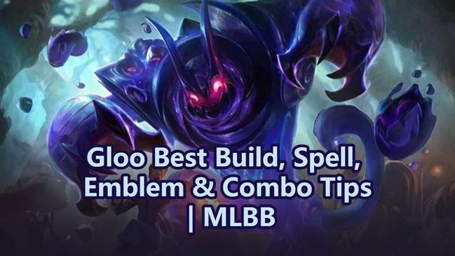 Gloo Best Build, Spell, Emblem & Combo Tips | MLBB
