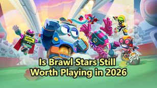 Is Brawl Stars Still Worth Playing in 2026?
