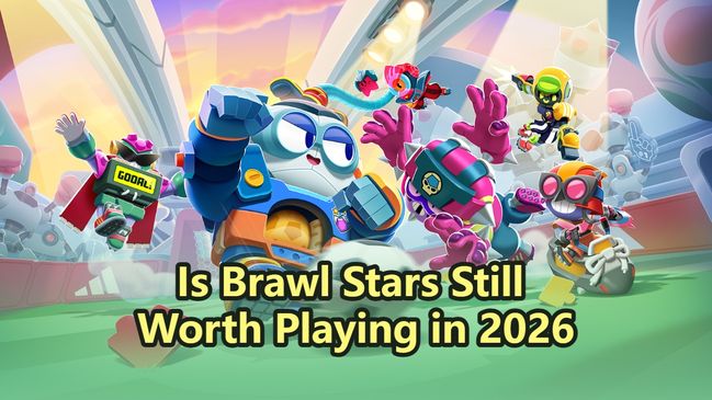 Is Brawl Stars Still Worth Playing in 2026?