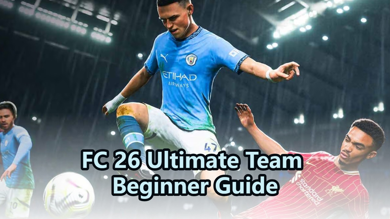 FC 26 Ultimate Team Beginner Guide: How to Build a Strong Squad