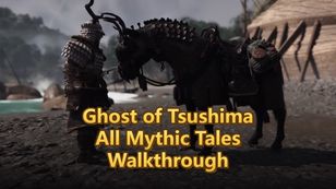 Ghost of Tsushima: Every Mythic Tale Walkthrough and Rewards