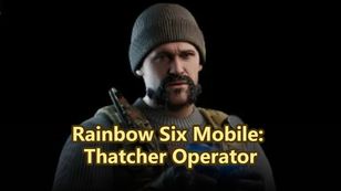 Rainbow Six Mobile: Thatcher Operator Guide