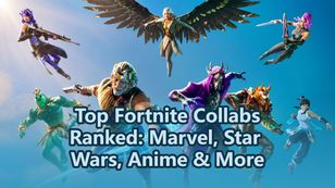 Top Fortnite Collabs Ranked: Marvel, Star Wars, Anime & More