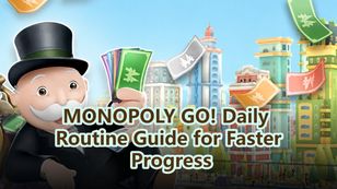 MONOPOLY GO! Daily Routine Guide for Faster Progress
