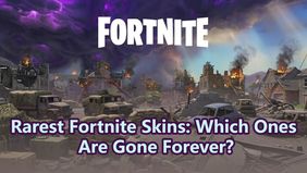 Rarest Fortnite Skins: Which Ones Are Gone Forever?