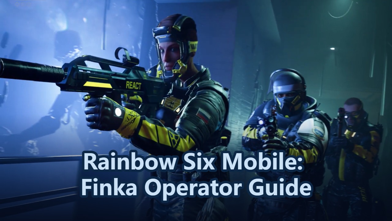Rainbow Six Mobile: Finka Operator Guide