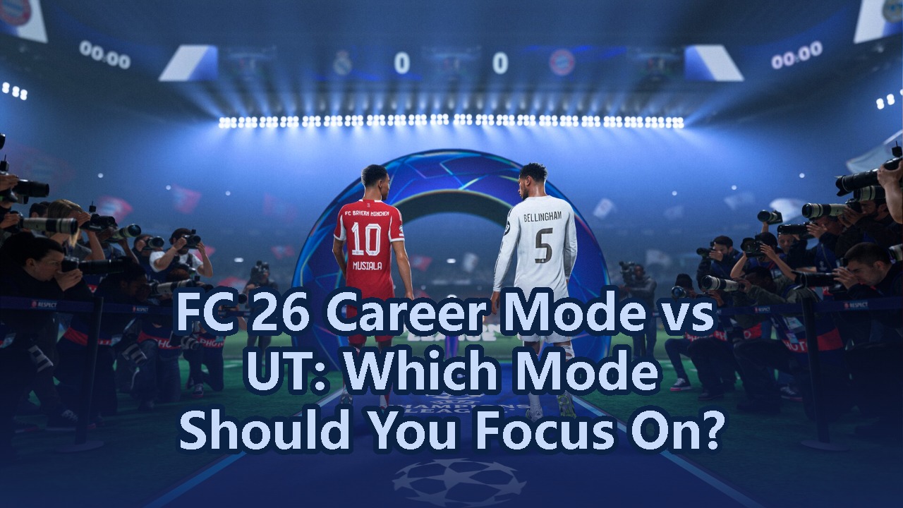 FC 26 Career Mode vs UT: Which Mode Should You Focus On?