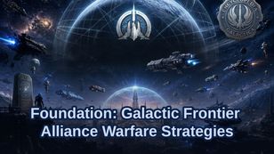 Foundation: Galactic Frontier Alliance Warfare Strategies
