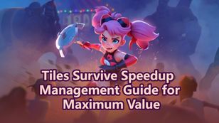 Tiles Survive Speedup Management Guide for Maximum Value