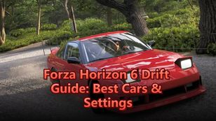Forza Horizon 6 Drift Guide: Best Cars & Settings