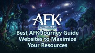 Best AFK Journey Guide Websites to Maximize Your Resources