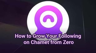 How to Grow Your Following on Chamet from Zero