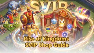 Rise of Kingdoms SVIP Shop Guide: All U Need to Know