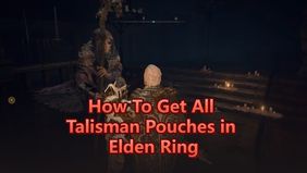 How To Get All Talisman Pouches in Elden Ring
