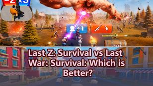 Last Z: Survival vs Last War: Survival: Which is Better?