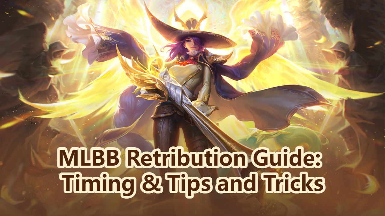 MLBB Retribution Guide: Timing & Tips and Tricks