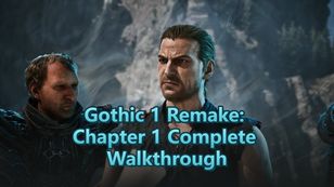 Gothic 1 Remake: Chapter 1 Complete Walkthrough