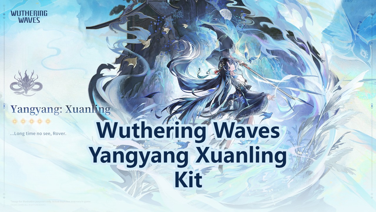 Wuthering Waves Yangyang Xuanling Kit, Weapon & Skill Leaks