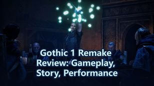 Gothic 1 Remake Review: Gameplay, Story, Performance