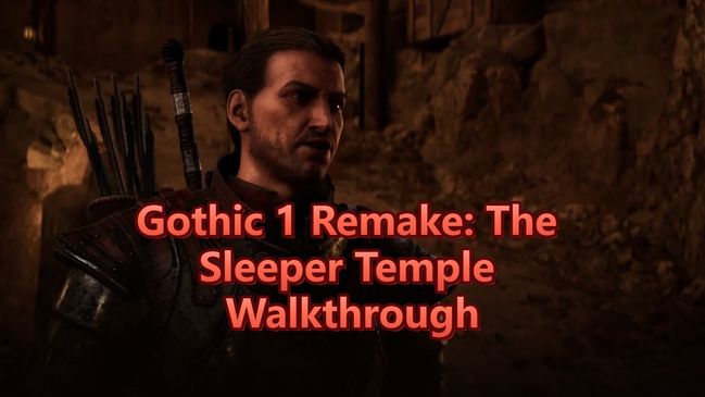Gothic 1 Remake: The Sleeper Temple Walkthrough-All Puzzles