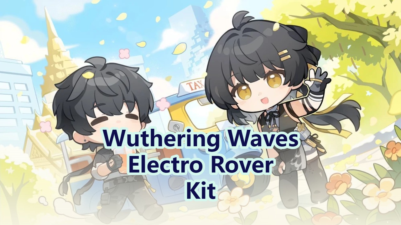 Wuthering Waves Electro Rover Kit, Weapon & Skill Leaks