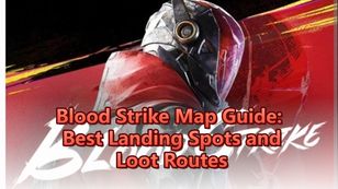 Blood Strike Map Guide: Best Landing Spots and Loot Routes