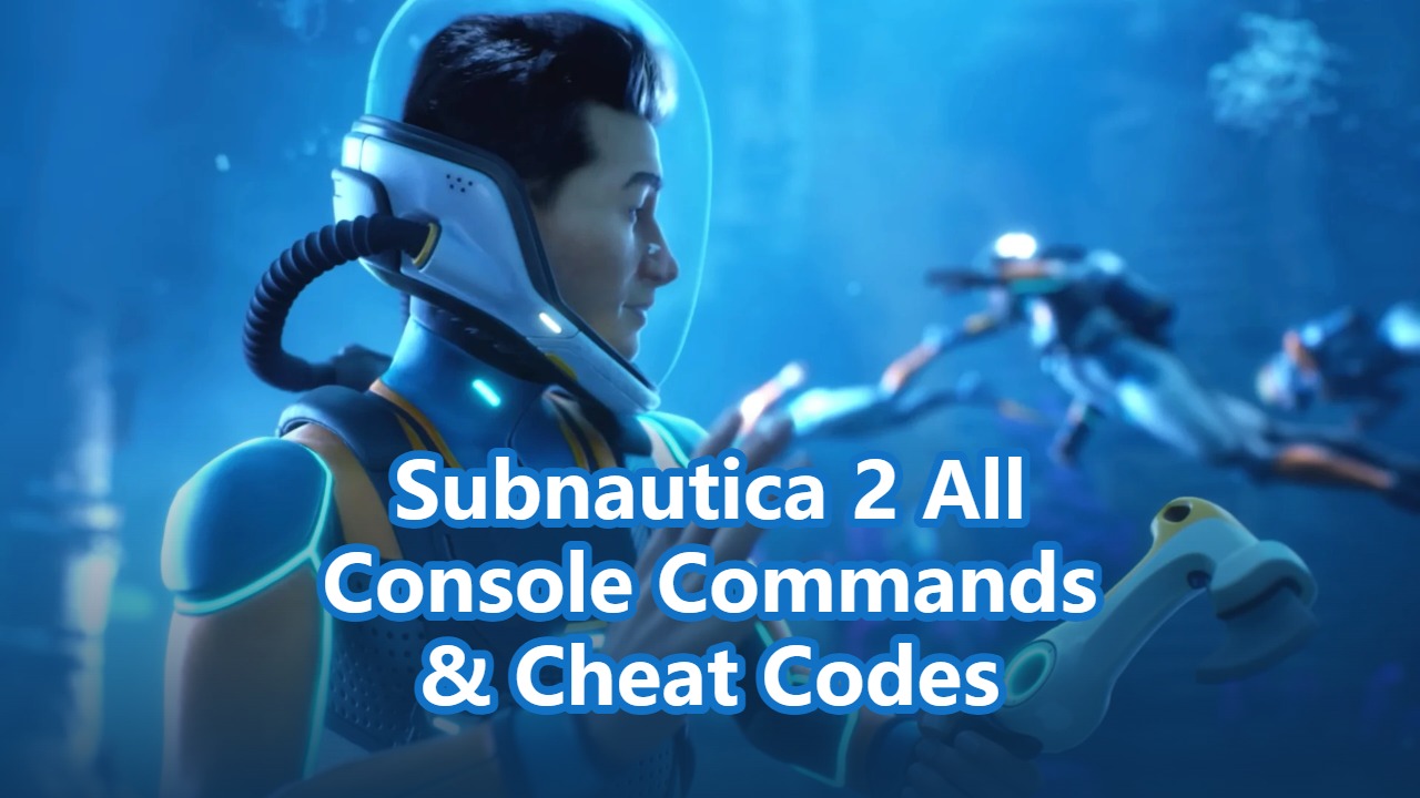 Subnautica 2 Guide: All Console Commands & Cheat Codes