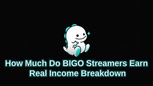 How Much Do BIGO Streamers Earn? Real Income Breakdown