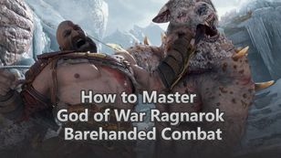 How to Master God of War Ragnarok Barehanded Combat