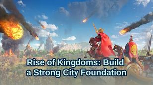 Rise of Kingdoms: Best City Development Strategies for 2026