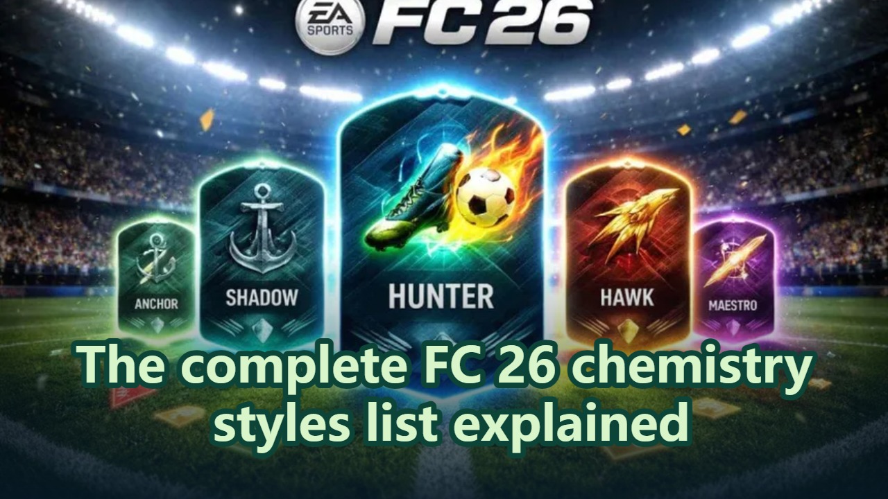 The complete FC 26 chemistry styles list explained