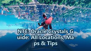 Oracle Crystal Guide: All Locations, Maps & Tips | NTE