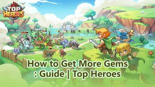 How to Get More Gems: Guide | Top Heroes