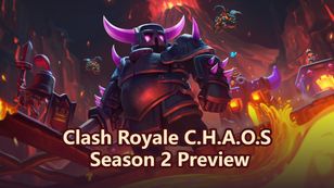 Clash Royale C.H.A.O.S Season 2 Preview