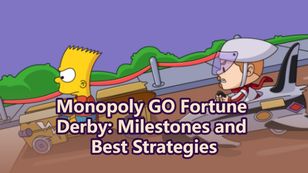Monopoly GO Fortune Derby: Milestones and Best Strategies