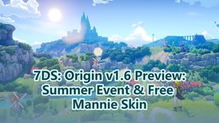 7DS: Origin v1.6 Preview: Summer Event & Free Mannie Skin
