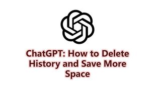 ChatGPT: How to Delete History and Save More Space