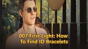 007 First Light: How To Find ID Bracelets