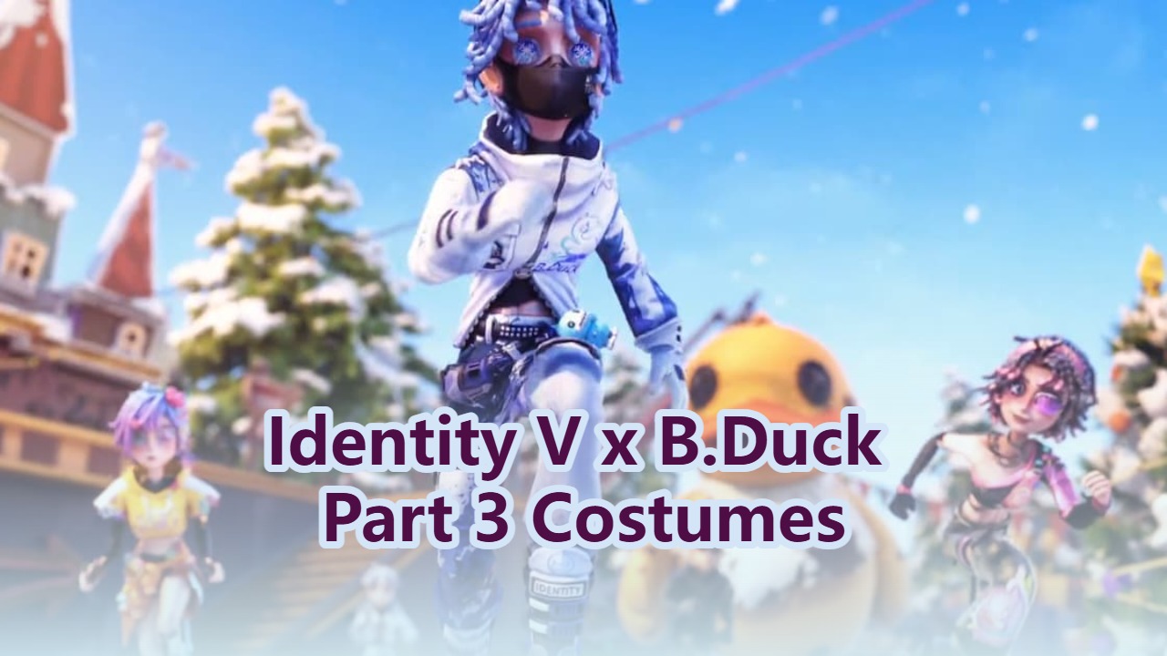Identity V x B.Duck Crossover Part 3 Costumes and Rewards