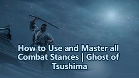 How to Use and Master all Combat Stances | Ghost of Tsushima